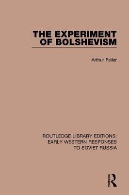 The Experiment of Bolshevism - Arthur Feiler