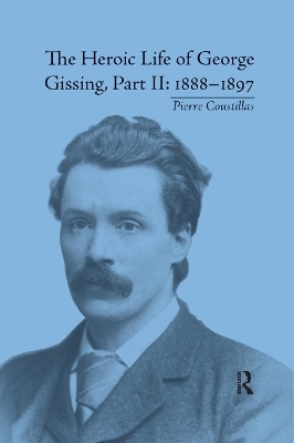 The Heroic Life of George Gissing, Part II - Pierre Coustillas