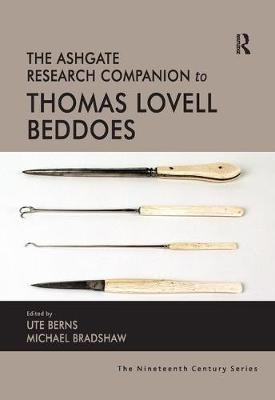 The Ashgate Research Companion to Thomas Lovell Beddoes - Ute Berns