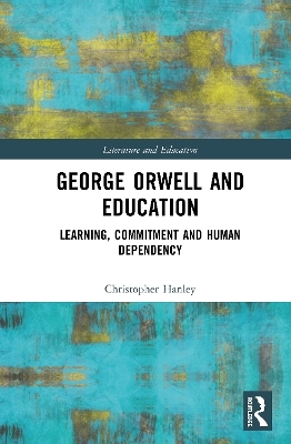 George Orwell and Education - Christopher Hanley