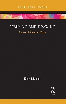 Remixing and Drawing - Ellen Mueller