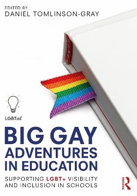 Big Gay Adventures in Education - 