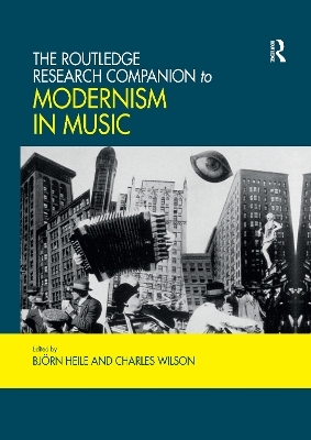 The Routledge Research Companion to Modernism in Music - 