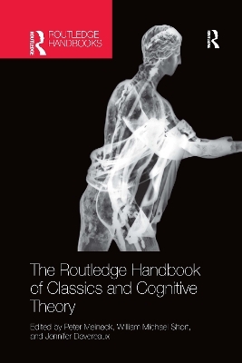 The Routledge Handbook of Classics and Cognitive Theory - 