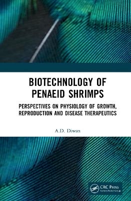 Biotechnology of Penaeid Shrimps - A.D. Diwan