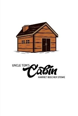 Unlce Tom's Cabin - Harriet Beecher Stowe