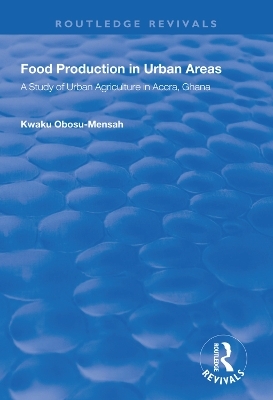 Food Production in Urban Areas - Kwaku Obosu-Mensah