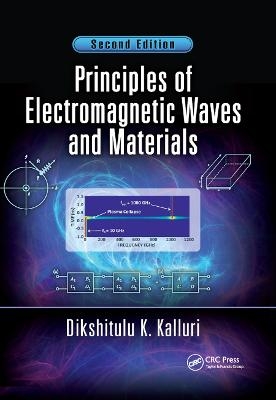 Principles of Electromagnetic Waves and Materials - Dikshitulu K. Kalluri