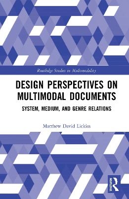 Design Perspectives on Multimodal Documents - Matthew David Lickiss