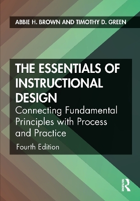 The Essentials of Instructional Design - Abbie H. Brown, Timothy D. Green