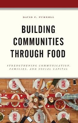 Building Communities through Food - David F. Purnell