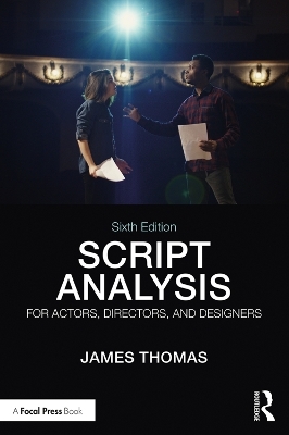 Script Analysis for Actors, Directors, and Designers - James Thomas