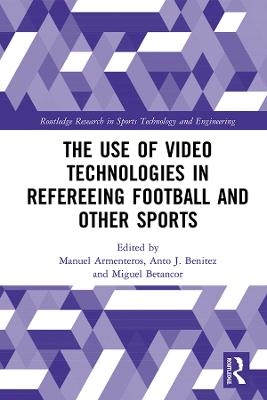 The Use of Video Technologies in Refereeing Football and Other Sports - 