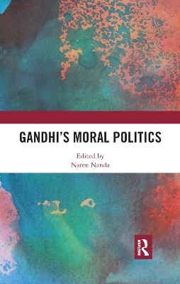 Gandhi's Moral Politics - 