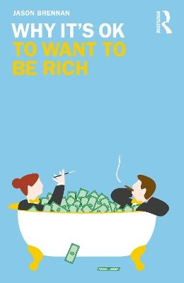 Why It's OK to Want to Be Rich - Jason Brennan