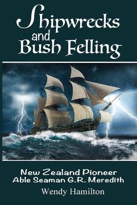 Shipwrecks and Bush Felling - Wendy Hamilton