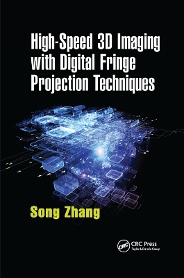 High-Speed 3D Imaging with Digital Fringe Projection Techniques - Song Zhang
