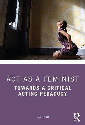 Act as a Feminist - Lisa Peck