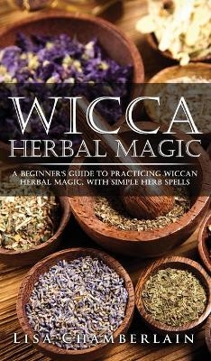 Wicca Herbal Magic - Lisa Chamberlain