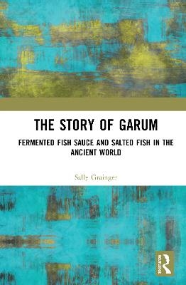 The Story of Garum - Sally Grainger