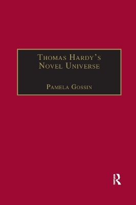 Thomas Hardy's Novel Universe - Pamela Gossin