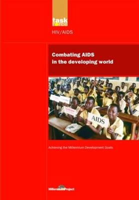 UN Millennium Development Library: Combating AIDS in the Developing World -  UN Millennium Project