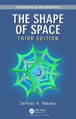 The Shape of Space - Jeffrey R. Weeks