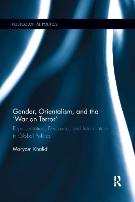 Gender, Orientalism, and the ‘War on Terror' - Maryam Khalid