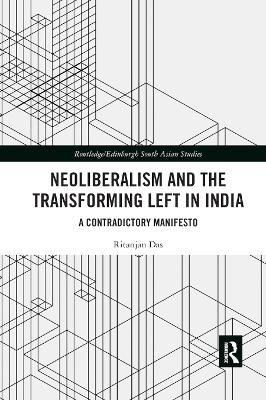 Neoliberalism and the Transforming Left in India - Ritanjan Das