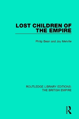 Lost Children of the Empire - Philip Bean, Joy Melville