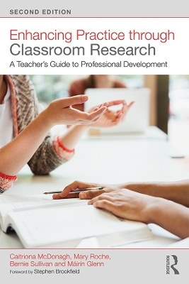 Enhancing Practice through Classroom Research - Caitriona McDonagh, Mary Roche, Bernie Sullivan, Máirín Glenn