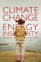 Climate Change and Energy Insecurity -  Felix Dodds,  Richard Sherman