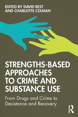 Strengths-Based Approaches to Crime and Substance Use - 