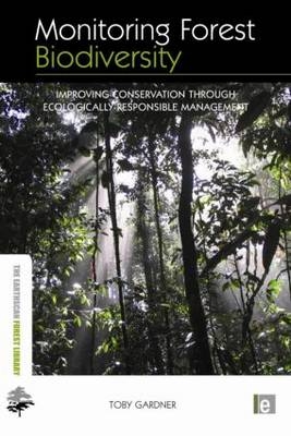 Monitoring Forest Biodiversity -  Toby Gardner