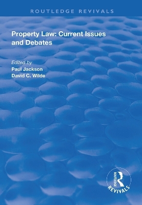 Property Law: Current Issues and Debates - 