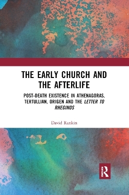 The Early Church and the Afterlife - David Rankin