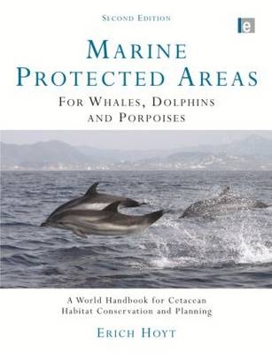 Marine Protected Areas for Whales, Dolphins and Porpoises - Erich Hoyt