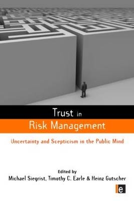 Trust in Risk Management -  Timothy C. Earle