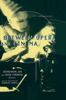 Between Opera and Cinema - 