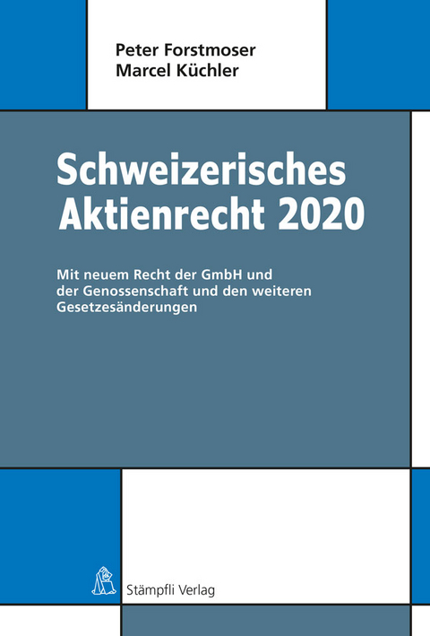 Schweizerisches Aktienrecht 2020 - Peter Forstmoser, Marcel Küchler