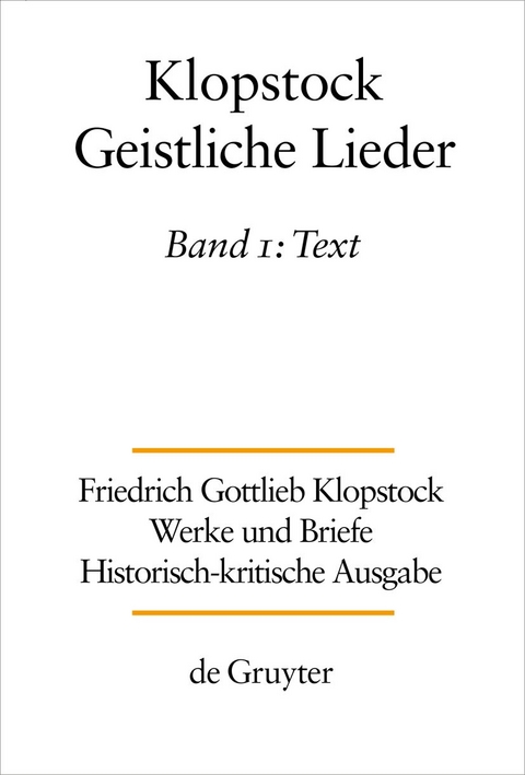 Friedrich Gottlieb Klopstock: Werke und Briefe. Abteilung Werke III: Geistliche Lieder / Text - 