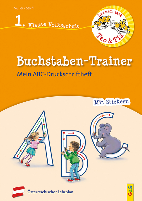 Lernen mit Teo und Tia Deutsch – Buchstaben-Trainer – 1. Klasse Volksschule - Verena Müller, Erika Stoifl