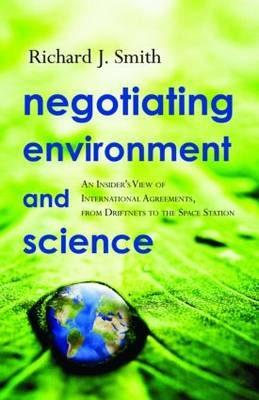 Negotiating Environment and Science -  Richard J. Smith