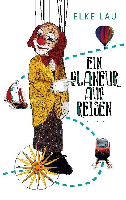 Ein Flaneur auf Reisen - Elke Lau