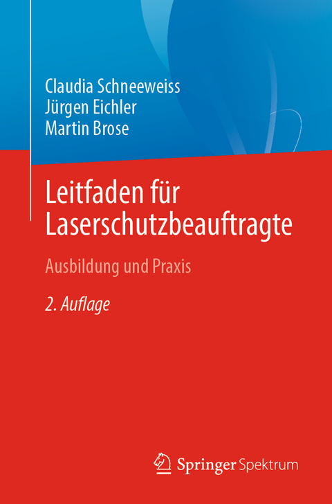 Leitfaden für Laserschutzbeauftragte - Claudia Schneeweiss, Jürgen Eichler, Martin Brose