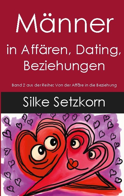 Männer in Affären, Dating, Beziehungen - Silke Setzkorn