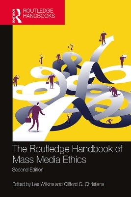 The Routledge Handbook of Mass Media Ethics - 