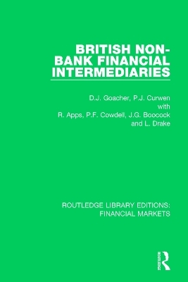 British Non-Bank Financial Intermediaries - David Goacher, Peter Curwen, R. Apps, Grahame Boocock