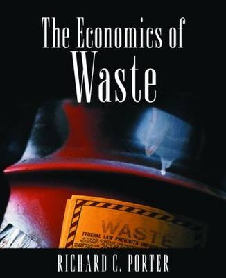 Economics of Waste -  Richard C. Porter