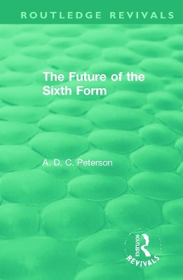 The Future of the Sixth Form - A.D.C. Peterson